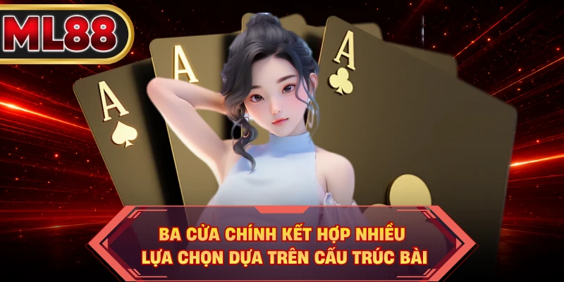 Ba cửa chính kết hợp nhiều lựa chọn dựa trên cấu trúc bài