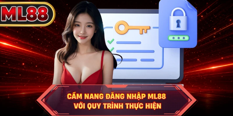 Cẩm nang đăng nhập ML88 với quy trình thực hiện