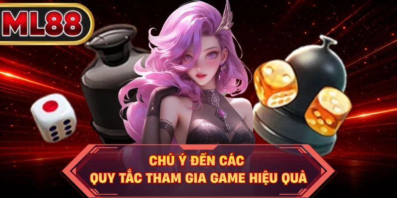 Chú ý đến các quy tắc tham gia game hiệu quả
