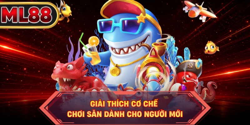 Giải thích cơ chế chơi săn dành cho người mới