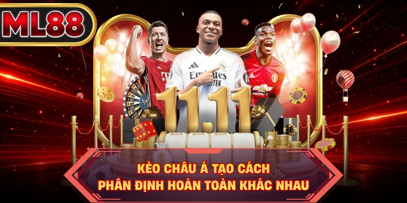 Kèo châu Á tạo cách phân định hoàn toàn khác nhau